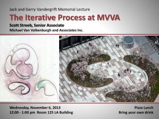 Jack and Gerry Vandergrift Memorial Lecture The Iterative Process at MVVA