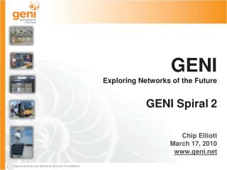 GENI Exploring Networks of the Future GENI Spiral 2