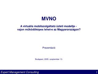 MVNO A virtuális mobilszolgáltató üzleti modellje - vajon működőképes lehet-e az Magyarországon?