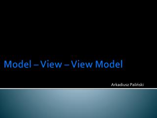 Model – View – View Model