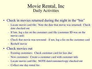 Movie Rental, Inc Daily Activities