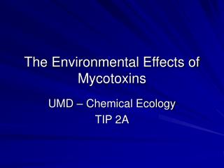 The Environmental Effects of Mycotoxins