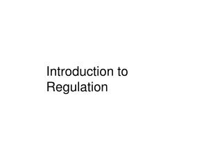 Introduction to Regulation