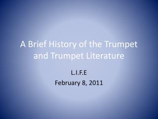A Brief History of the Trumpet and Trumpet Literature
