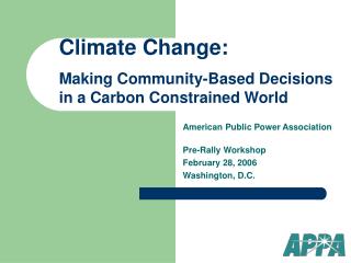 American Public Power Association Pre-Rally Workshop February 28, 2006 Washington, D.C.