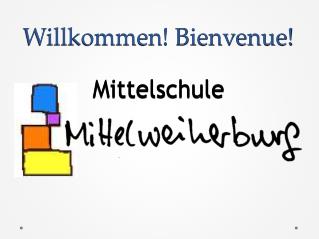 Willkommen! Bienvenue! Mittelschule