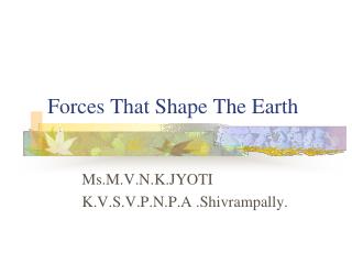 Forces That Shape The Earth