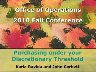 Purchasing under your Discretionary Threshold Karla Ravida and John Corbett