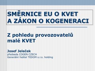 SMĚRNICE EU O KVET A ZÁKON O KOGENERACI