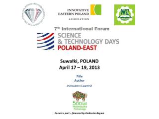 Suwałki, POLAND April 17 – 19, 2013