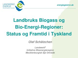 Landbruks Biogass og Bio-Energi-Regioner: Status og Framtid i Tyskland