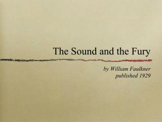 The Sound and the Fury