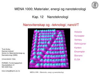 MENA 1000; Materialer, energi og nanoteknologi Kap. 12 Nanoteknologi