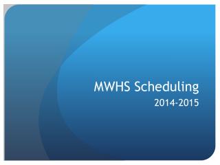 MWHS Scheduling