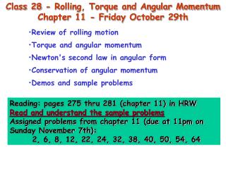 Class 28 - Rolling, Torque and Angular Momentum Chapter 11 - Friday October 29th