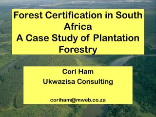 Forest Certification in South Africa A Case Study of Plantation Forestry