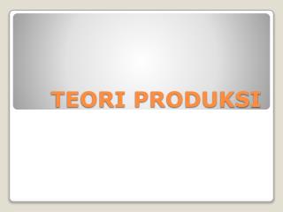 TEORI PRODUKSI