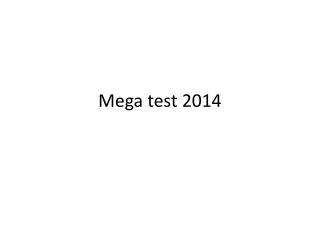 Mega test 2014