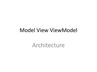 Model View ViewModel