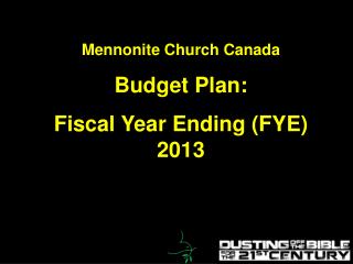 Mennonite Church Canada Budget Plan: Fiscal Year Ending (FYE) 2013