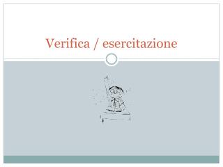 Verifica / esercitazione