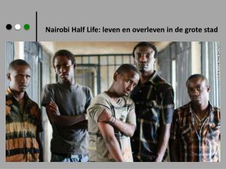 Nairobi Half Life: leven en overleven in de grote stad