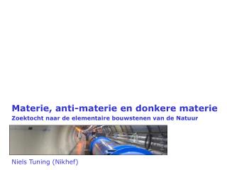 Materie , anti- materie en donkere materie