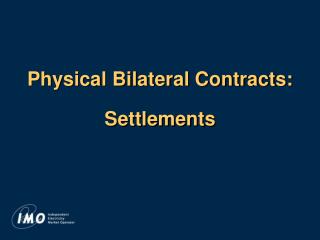 Physical Bilateral Contracts: Settlements