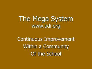 The Mega System adi