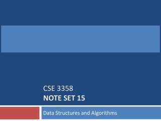 CSE 3358 Note Set 15