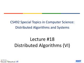 Lecture # 18 Distributed Algorithms (VI)