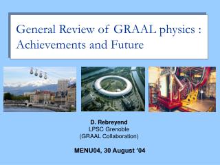 General Review of GRAAL physics : Achievements and Future