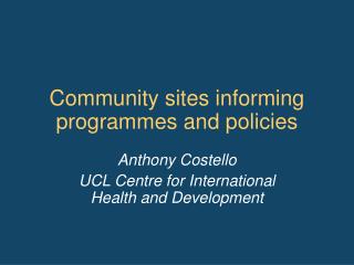 Community sites informing programmes and policies