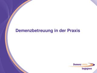 Demenzbetreuung in der Praxis