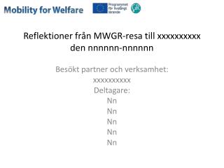 Reflektioner från MWGR-resa till xxxxxxxxxx den nnnnnn-nnnnnn