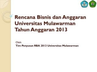 Rencana Bisnis dan Anggaran Universitas Mulawarman Tahun Anggaran 2013