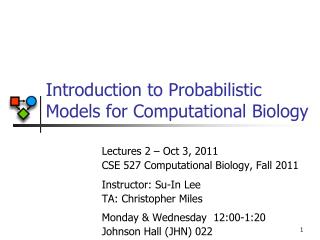 Introduction to Probabilistic Models for Computational Biology