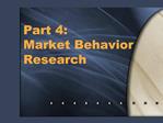 Part 4: Market Behavior Research