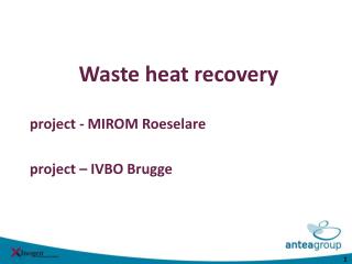 Waste heat recovery project - MIROM Roeselare project – IVBO Brugge