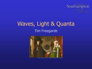 Waves, Light &amp; Quanta