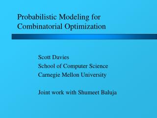 Probabilistic Modeling for Combinatorial Optimization