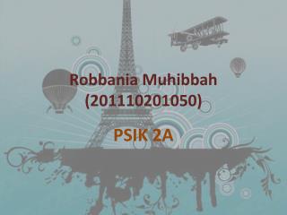 Robbania Muhibbah (201110201050)