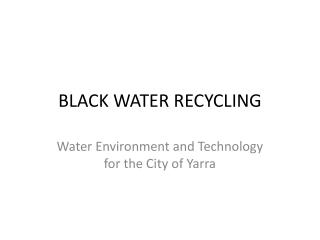 BLACK WATER RECYCLING