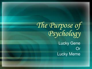 The Purpose of Psychology