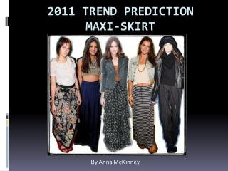 2011 trend prediction MAXI-SKIRT