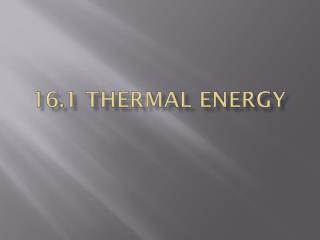 16.1 Thermal Energy