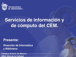 Servicios de información y de cómputo del CEM.