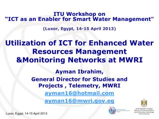 Utilization of ICT for Enhanced Water Resources Management &amp;Monitoring Networks at MWRI