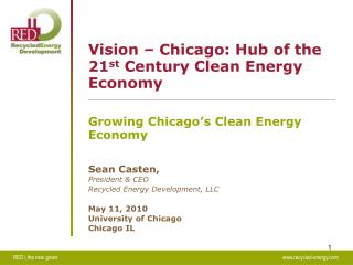 Vision – Chicago: Hub of the 21 st Century Clean Energy Economy