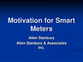 Motivation for Smart Meters